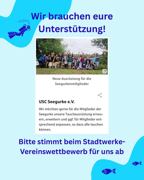 Ihr Lieben,
Die Seegurken brauchen eure Unterstützung. Wir nehmen am Stadtwerke Vereinswettbewerb teil und haben die Cha